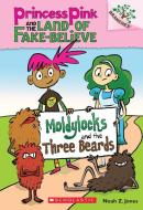 Moldylocks and the Three Beards: A Branches Book (Princess Pink and the Land of Fake-Believe #1) di Noah Z. Jones edito da Scholastic Inc.
