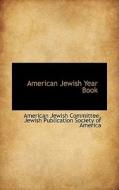 American Jewish Year Book di American Jewish Committee edito da Bibliolife