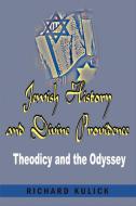 Jewish History and Divine Providence di Richard A Kulick edito da iUniverse