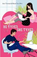 He Typed. She Typed. di Mark van Wye, Amy Turner edito da Full Court Press