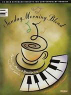 Sunday Morning Blend: 25 Solo Keyboard Medleys for Contemporary Worship edito da Word Music