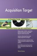 Acquisition Target A Complete Guide - 2019 Edition di Gerardus Blokdyk edito da 5STARCooks