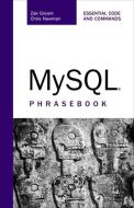 MySQL Phrasebook di Zak Greant, Chris Newman edito da SAMS