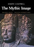 The Mythic Image di Joseph Campbell edito da Princeton University Press