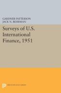 Surveys of U.S. International Finance, 1951 di Gardner Patterson edito da Princeton University Press