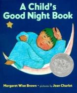 A Child's Good Night Book Board Book di Margaret Wise Brown, Jean Charlot edito da HarperFestival