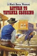 Return To Tatanka Crossing di Will DuRey edito da Robert Hale Ltd