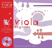 Abracadabra Viola Beginner (pupil's Book + Cd) di Katie Wearing, Elaine Scott edito da Harpercollins Publishers