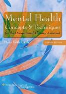 Mental Health Concepts And Techniques For The Occupational Therapy Assistant di Mary Beth Early edito da Lippincott Williams And Wilkins