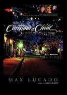 The Christmas Child: A Story of Coming Home di Max Lucado edito da Blackstone Audiobooks