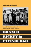 O'Toole, A:  Branch Rickey in Pittsburgh di Andrew O'Toole edito da McFarland