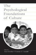 The Psychological Foundations of Culture di Myra Vanderpool Gormley, Schaller, Mark Schaller edito da Taylor & Francis Inc