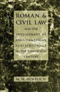 Hoeflich, M:  Roman and Civil Law and the Development of Ang di M. H. Hoeflich edito da The University of Georgia Press