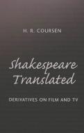 Shakespeare Translated di H. R. Coursen edito da Lang, Peter