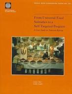 From Universal Food Subsidies To A Self-targeted Program di World Bank edito da World Bank Publications