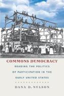 Commons Democracy di Dana D. Nelson edito da Fordham University Press