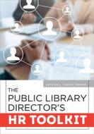 The Public Library Director's HR Toolkit di Kathy Parker, Kate Hall edito da American Library Association