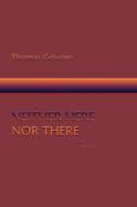 Neither Here Nor There, Poems di Thomas Grissom edito da Sunstone Press