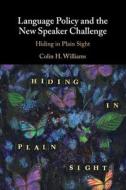 Language Policy And The New Speaker Challenge di Colin H. Williams edito da Cambridge University Press