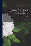 Hand Book of Chemistry; Volume 3 di Leopold Gmelin edito da LEGARE STREET PR