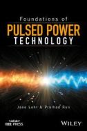 Foundations of Pulsed Power Technology di Jane Lehr edito da Wiley-Blackwell