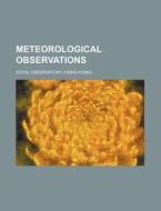 Meteorological Observations di Royal Observatory edito da Rarebooksclub.com