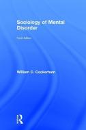 Sociology of Mental Disorder di William C. Cockerham edito da Taylor & Francis Ltd