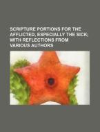 Scripture Portions For The Afflicted, Es di Anonymous, Books Group edito da Rarebooksclub.com