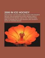 2006 in ice hockey di Source Wikipedia edito da Books LLC, Reference Series