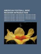 American Football Wide Receiver, 1940s Birth Stubs, American Football Wide Receiver di Source Wikipedia edito da General Books Llc
