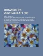 Botanisches Zentralblatt; B.B.C. Beihefte (20) di Botanischer Verein in Munchen edito da Rarebooksclub.com
