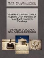 Johnson V. M G West Co U.s. Supreme Court Transcript Of Record With Supporting Pleadings di U S Webb, Douglas A Nye, Additional Contributors edito da Gale Ecco, U.s. Supreme Court Records