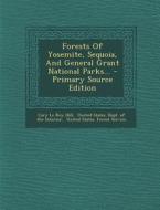 Forests of Yosemite, Sequoia, and General Grant National Parks... edito da Nabu Press