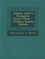 Johann Tauler's Predigten. Erster Theil. edito da Nabu Press