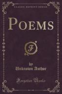 Poems (classic Reprint) di Unknown Author edito da Forgotten Books