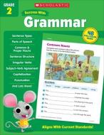 Scholastic Success with Grammar Grade 2 di Scholastic Teaching Resources edito da SCHOLASTIC TEACHING RES