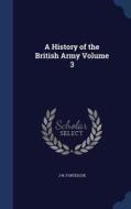 A History Of The British Army; Volume 3 di J W Fortescue edito da Sagwan Press