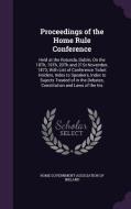 Proceedings Of The Home Rule Conference edito da Palala Press