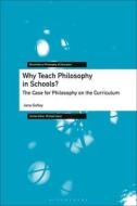 Why Teach Philosophy In Schools? di Jane Gatley edito da Bloomsbury Publishing PLC