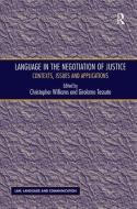 Language in the Negotiation of Justice di Girolamo Tessuto edito da Taylor & Francis Ltd