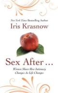 Sex After...: Women Share How Intimacy Changes as Life Changes di Iris Krasnow edito da Thorndike Press