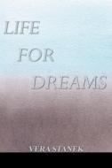 Life for Dreams di Vera Stanek edito da AuthorHouse