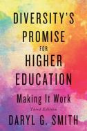 Diversity's Promise for Higher Education: Making It Work di Daryl G. Smith edito da JOHNS HOPKINS UNIV PR