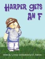 Harper Gets an F di C. J. Kreatz edito da America Star Books