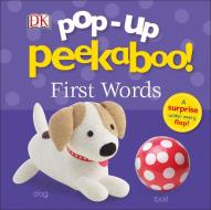 Pop-Up Peekaboo: First Words di DK edito da DK Publishing (Dorling Kindersley)