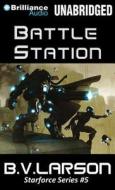 Battle Station di B. V. Larson edito da Brilliance Audio