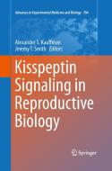 Kisspeptin Signaling in Reproductive Biology edito da Springer New York
