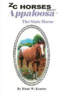 Appaloosa-The State Horse di Diane W. Keaster edito da Createspace Independent Publishing Platform