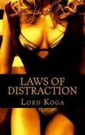 Laws of Distraction di Lord Koga, Tia Rain edito da Createspace