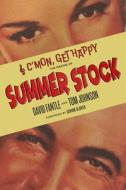 C'Mon, Get Happy: The Making of Summer Stock di David Fantle, Tom Johnson edito da UNIV PR OF MISSISSIPPI